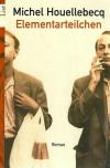 Houellebecq, Elementarteilchen.