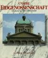 Ryniker/ Rausser, Unsere Eidgenossenschaft.