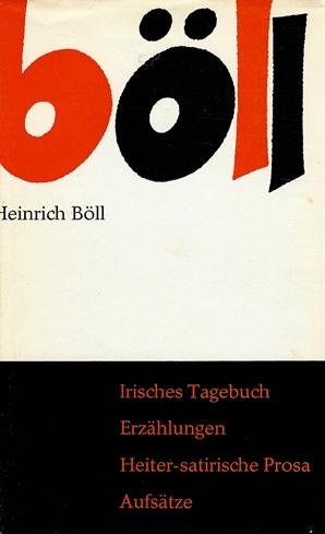 Böll, Irisches Tagebuch, Erzählungen, Heiter-satirische Prosa, Aufsätze.