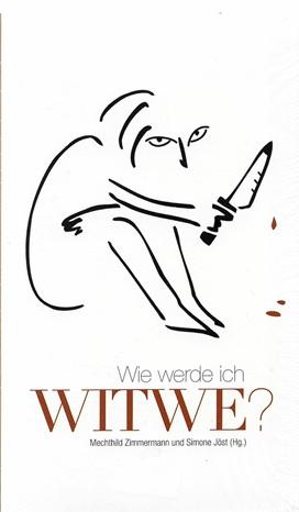 Zimmermann / Jöst, Wie werde ich Witwe.