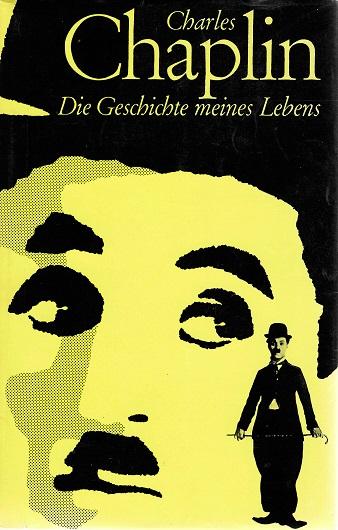 Chaplin, Die Geschichte meines Lebens.