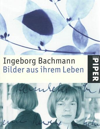 Bachmann, Bilder aus ihrem Leben.