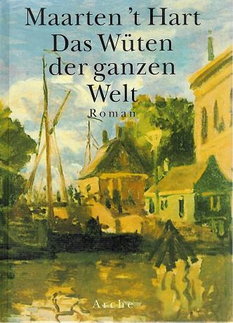 Hart, Das Wüten der ganzen Welt.
