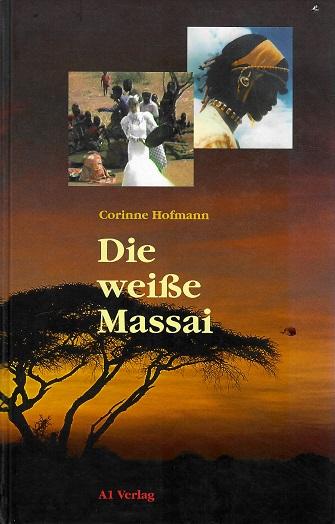 Hofmann, Die weisse Massai. Zurück aus Afrika. Wiedersehen in Barsaloi.