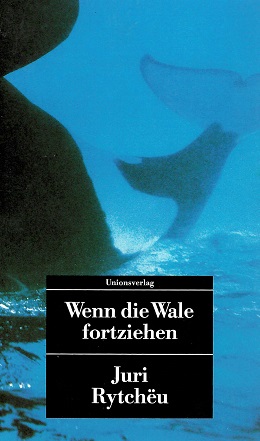 Rytchëu, Wenn die Wale fortziehen.