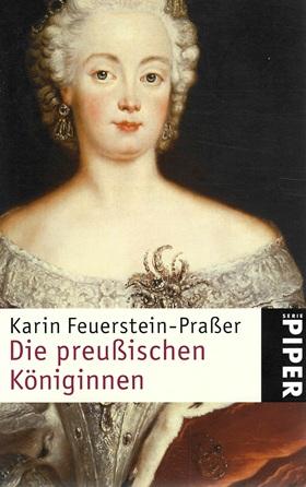 Feuerstein-Praßer, Die preußischen Königinnen.