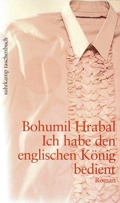 Hrabal, Ich habe den englischen König bedient.