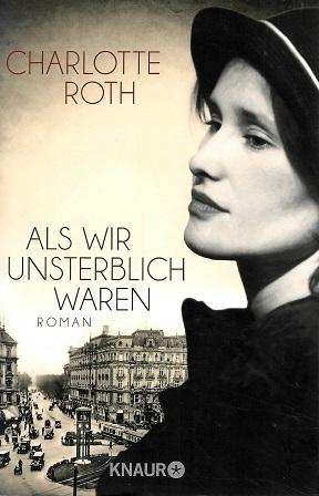 Roth, Als wir unsterblich waren.