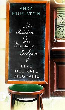 Muhlstein, Die Austern des Monsieur Balzac.