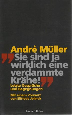 Müller, "Sie sind ja wirklich eine verdammte Krähe!".