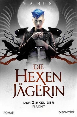 Hunt, Die Hexenjägerin-Der Zirkel der Nacht.
