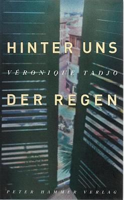 Tadjo, Hinter uns der Regen.