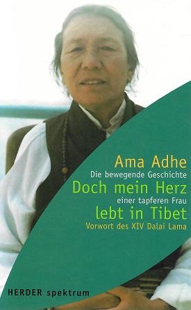Adhe, Doch mein Herz lebt in Tibet.
