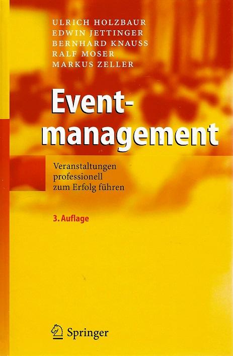 Holzbaur/Jettinger/Knauss/Moser/Zeller, Eventmanagement.