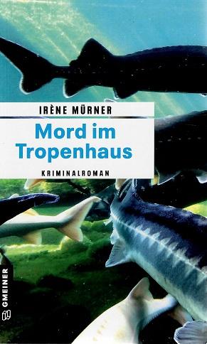Mürner, Mord im Tropenhaus.