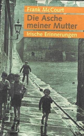 McCourt, Die Asche meiner Mutter.