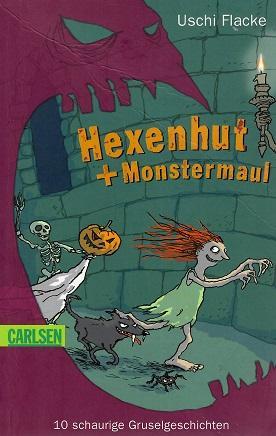 Flacke, Hexenhut und Monstermaul.