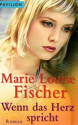 Fischer, Wenn das Herz spricht.
