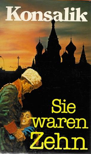 Konsalik, Sie waren Zehn.