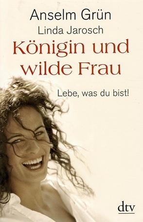 Grün/Jarosch, Königin und wilde Frau.