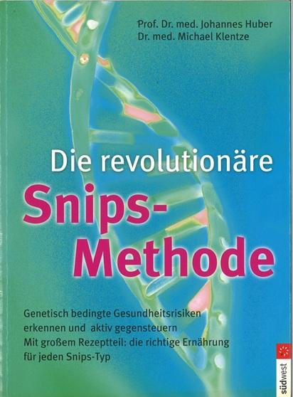 Prof. Dr. med. Huber/Dr. med. Klentze, Die revolutionäre Snips-Methode.