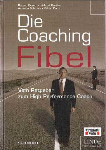 Braun/Gawlas/Schhmalz/Dauz, Die Coaching Fibel.