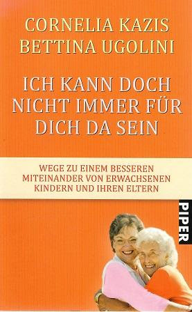 Kazis/Ugolini, Ich kann doch nicht immer für dich da sein.