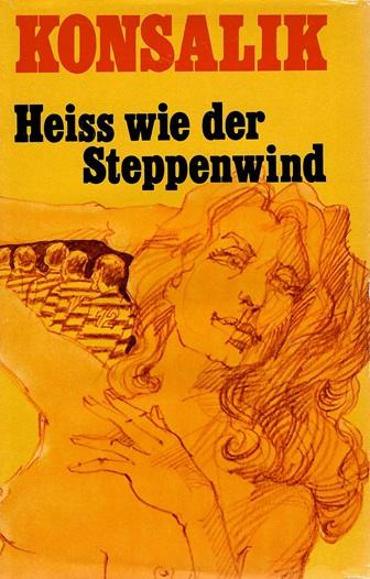Konsalik, Heiss wie der Steppenwind.