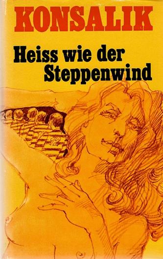 Konsalik, Heiss wie der Steppenwind.