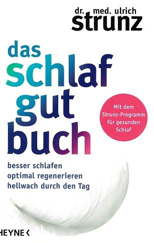 Strunz Dr. med., Das Schlaf-gut-Buch.
