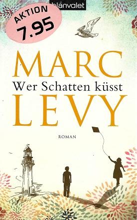 Levy, Wer Schatten küsst.