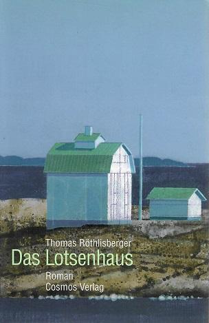 Röthlisberger, Das Lotsenhaus.