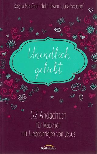 Neufeld/Löwen/Neudorf, Unendlich geliebt.