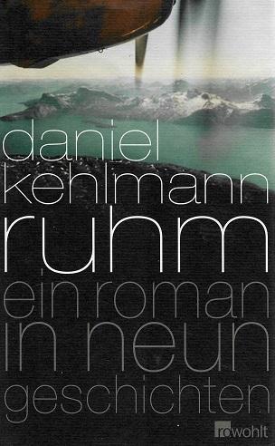 Kehlmann, Ruhm.