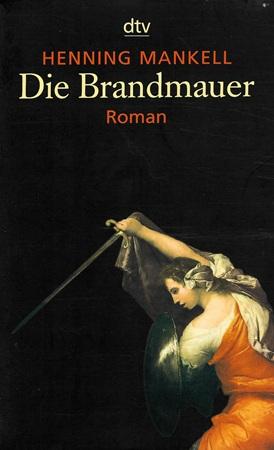 Mankell, Die Brandmauer.
