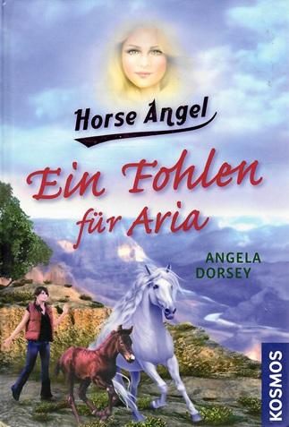Dorsey, Horse Angel-Ein Fohlen für Aria.
