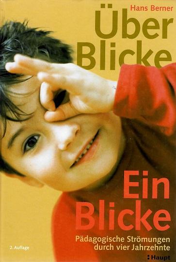 Berner, Über-Blicke. Ein-Blicke.