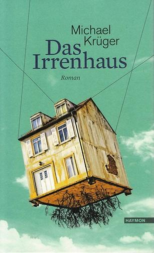 Krüger, Das Irrenhaus.