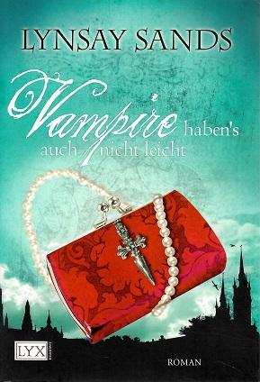 Sands, Vampire haben's auch nicht leicht.