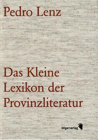 Lenz, Das kleine Lexikon der Provinzliteratur.