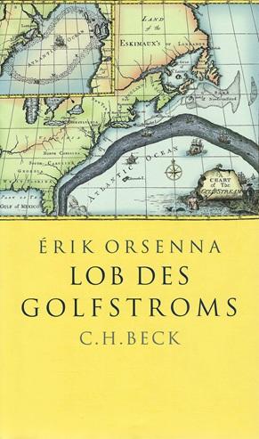 Orsenna, Lob des Golfstroms.
