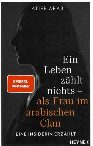 Arab, Ein Leben zählt nichts - als Frau im arabischen Clan.