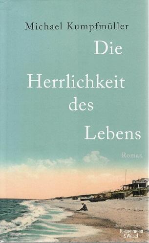 Kumpfmüller, Die Herrlichkeit des Lebens.