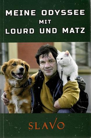 Slavo, Meine Odyssee mit Lourd und Matz.