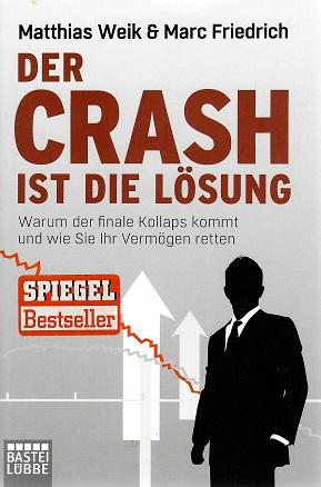 Weik/Friedrich, Der Crash ist die Lösung.