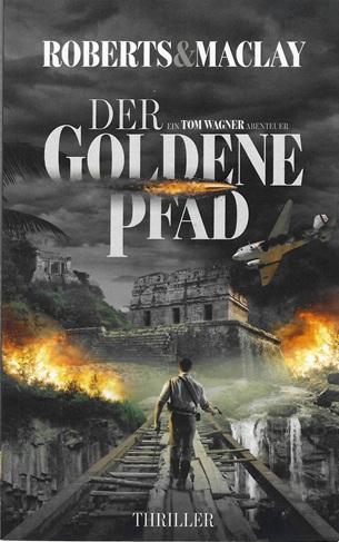 Roberts & Maclay, Der Goldene Pfad.