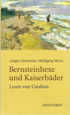 Grambow/Müns, Bernsteinhexe und Kaiserbäder.