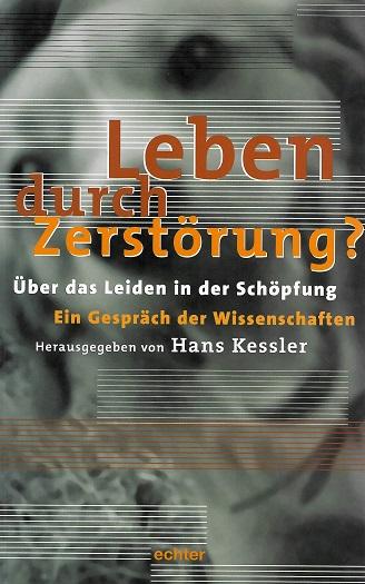 Kessler, Leben durch Zerstörung.