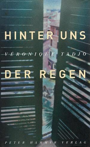 Tadjo, Hinter uns der Regen.