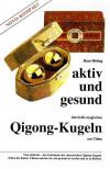 Höting, Aktiv und gesund durch die magischen Qigong-Kugeln aus China.